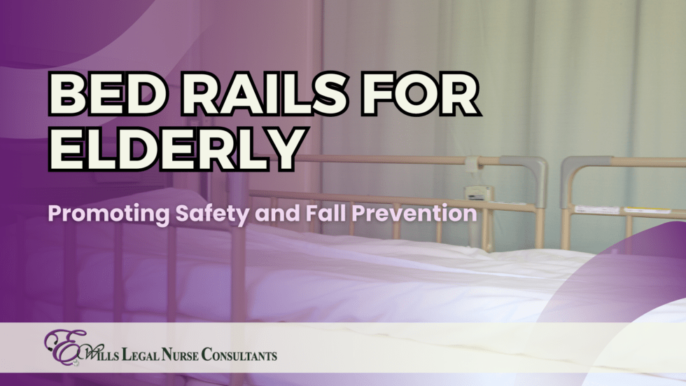 Bed Rails For Elderly Promoting Safety And Fall Prevention E Wills Legal Nurse Consultants 