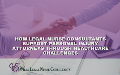 How Legal Nurse Consultants Support Personal Injury Attorneys Through Healthcare Challenges