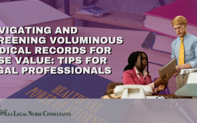 Navigating and Screening Voluminous Medical Records for Case Value:  Tips for Legal Professionals