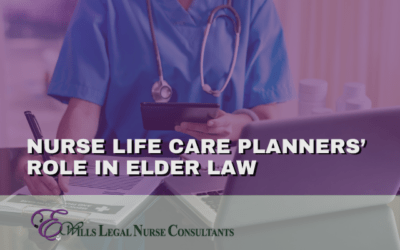 Nurse Life Care Planners’ Role in Elder Law